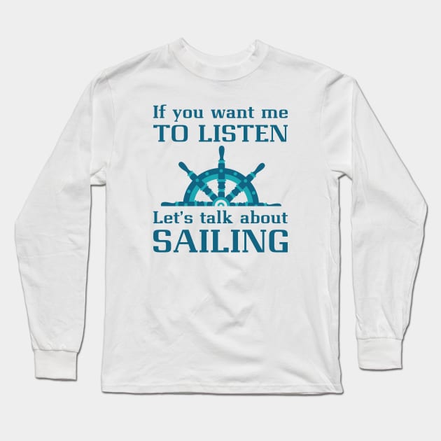 Talk About Sailing Long Sleeve T-Shirt by LuckyFoxDesigns
